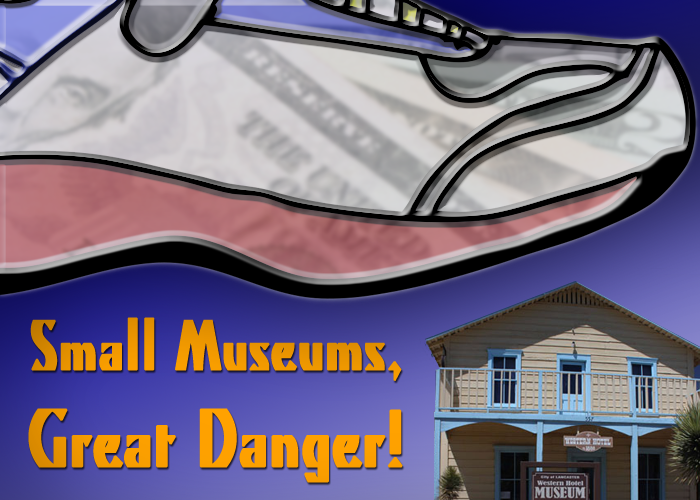Small Museums, Great Danger!